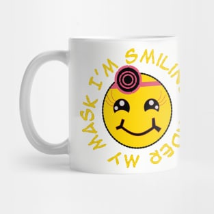 i'm smiling under my mask Mug